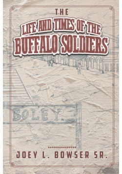 The Life and Times of the Buffalo Soldiers
