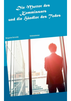 Die Mutter des Kommissars und die Händler des Todes