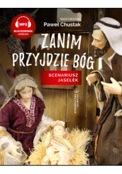 Zanim przyjdzie Bóg. Scenariusz jasełek