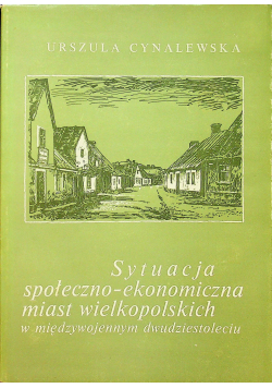 Sytuacja społeczno ekonomiczna miast wielkopolskich 1918 - 1939