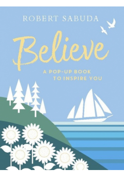 Believe A pop-up book to inspire you