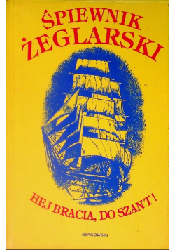 Śpiewnik żeglarski Hej bracia do szant