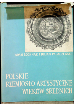 Polskie rzemiosło artystyczne wieków średnich