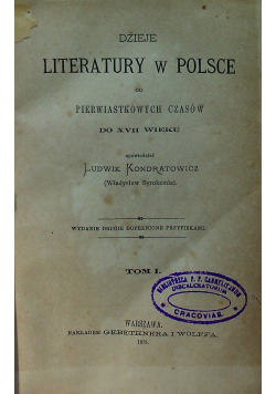 Dzieje literatury w Polsce od pierwiastkowych czasów do XVII wieku Tom I 1875 r.