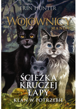 Wojownicy. Manga (Tom 9). Ścieżka Kruczej Łapy. Klan w potrzebie