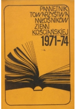 Pamiętnik Towarzystwa Miłośników Ziemi Kościańskiej 1971-1974