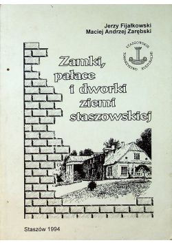 Zamki pałace i dworki ziemi staszowskiej