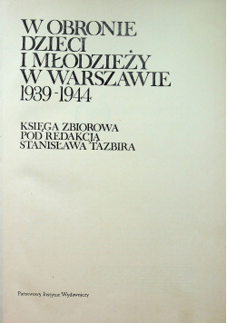W obronie dzieci i młodzieży w Warszawie 1939-1344