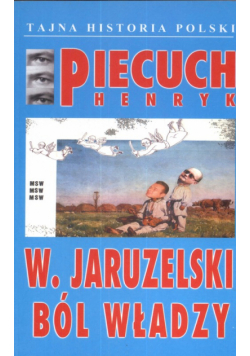 H. - Jaruzelski Wojciech : Ból władzy