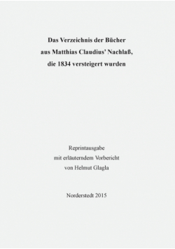 Das Verzeichnis der Bücher aus Matthias Claudius' Nachlaß, die 1834 versteigert wurden