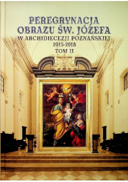 Peregrynacja obrazu św Józefa Tom II