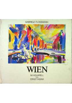 Wien Im Aquarell von Ernest Insam