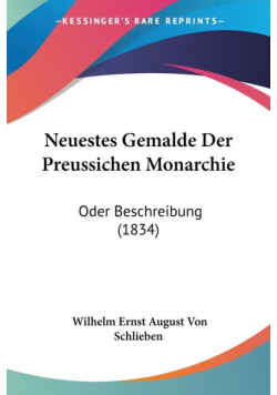 Neuestes Gemalde Der Preussichen Monarchie