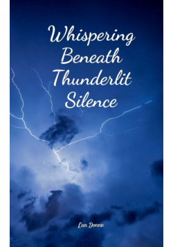 Whispering Beneath Thunderlit Silence