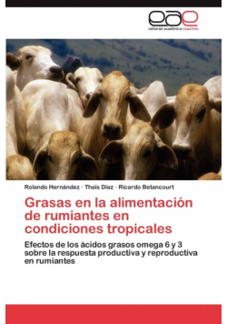 Grasas En La Alimentacion de Rumiantes En Condiciones Tropicales