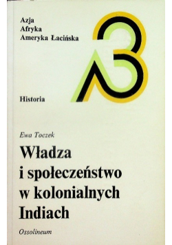 Władza i społeczeństwo w kolonialnych Indiach