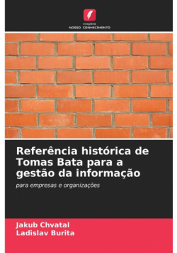 Referência histórica de Tomas Bata para a gestão da informação