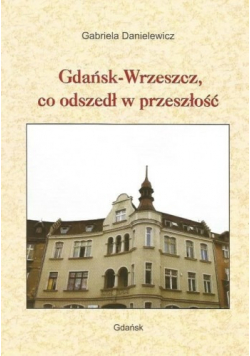 Gdańsk Wrzeszcz co odszedł w przeszłość