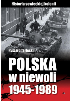 Polska w niewoli 1945 do 1989