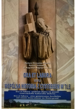 Ora et labora czyli wspólna historia z Cystersem w tle
