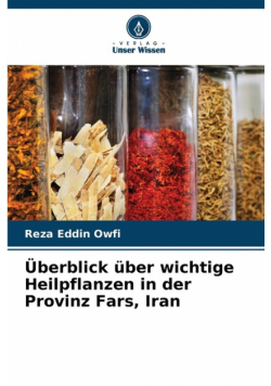 Überblick über wichtige Heilpflanzen in der Provinz Fars, Iran