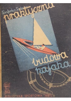 Praktyczna budowa kajaka + 4 arkusze 1947 r.