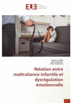 Relation entre maltraitance infantile et dysrégulation émotionnelle