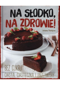 Na słodko, na zdrowie