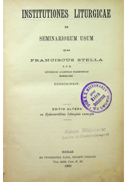 Institutiones liturgicae in seminarioum usum Conscripsit Editio altera 1895 r.