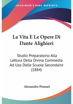 La Vita E Le Opere Di Dante Alighieri