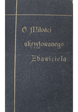O miłości ukrzyżowanego Zbawiciela 1925 r.