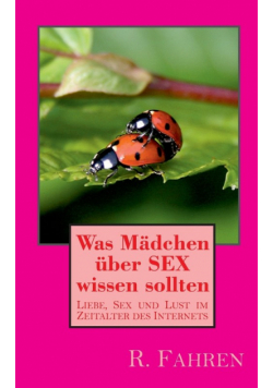 Was Mädchen über SEX wissen sollten