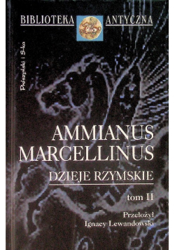 Ammianus Marcellinus Dzieje Rzymskie Tom II
