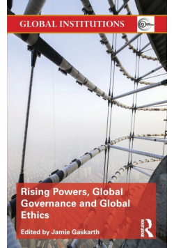 Rising Powers, Global Governance and Global Ethics