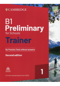 B1 Preliminary for Schools Trainer 1 for the Revised Exam from 2020 Six Practice Tests without Answers with Downloadable Audio