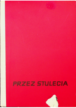 Przez stulecie opowiadania z historii Polski