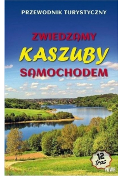 Zwiedzamy Kaszuby samochodem