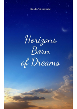 Horizons Born of Dreams