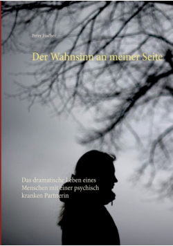 Der Wahnsinn an meiner Seite