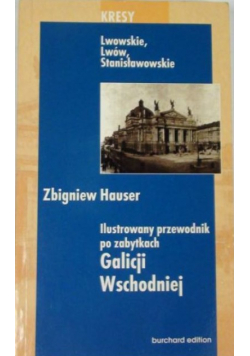 Ilustrowany przewodnik po zabytkach Galicji Wschodniej
