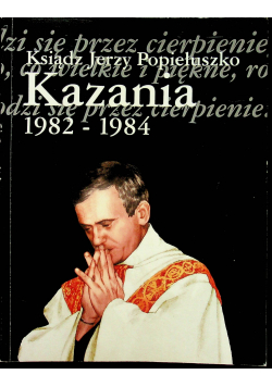 Ksiądz Jerzy Popiełuszko kazania 1982 - 1984