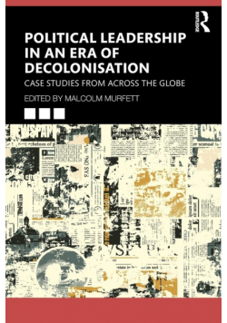 Political Leadership in an Era of Decolonisation