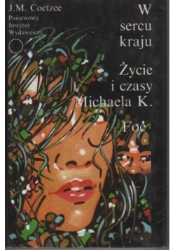 W sercu kraju / Życie i czasy Michaela K Foe