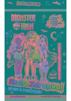 Witamy w straszyceum! Monster High. Ekstrazdrapka