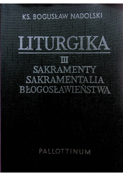 Liturgika III sakramenty sakramentalia błogosławieństwa