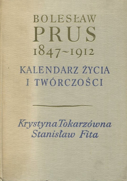 Bolesław Prus 1847 1912 Kalendarz życia i twórczości
