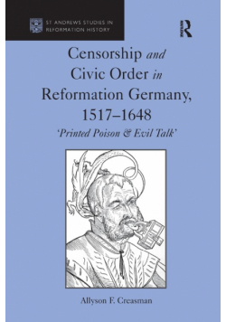 Censorship and Civic Order in Reformation Germany, 1517-1648