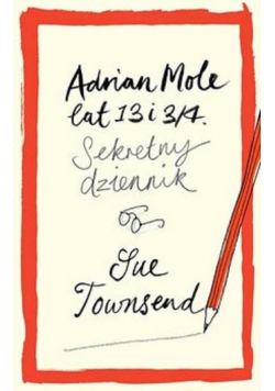 Adrian Mole lat 13 i 3 / 4 Sekretny dziennik