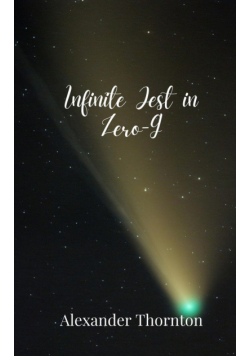 Infinite Jest in Zero-G