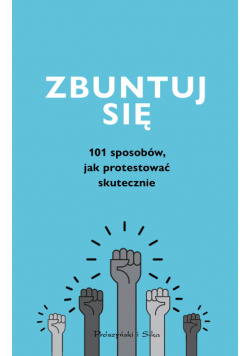 Zbuntuj się! Jak protestować skutecznie